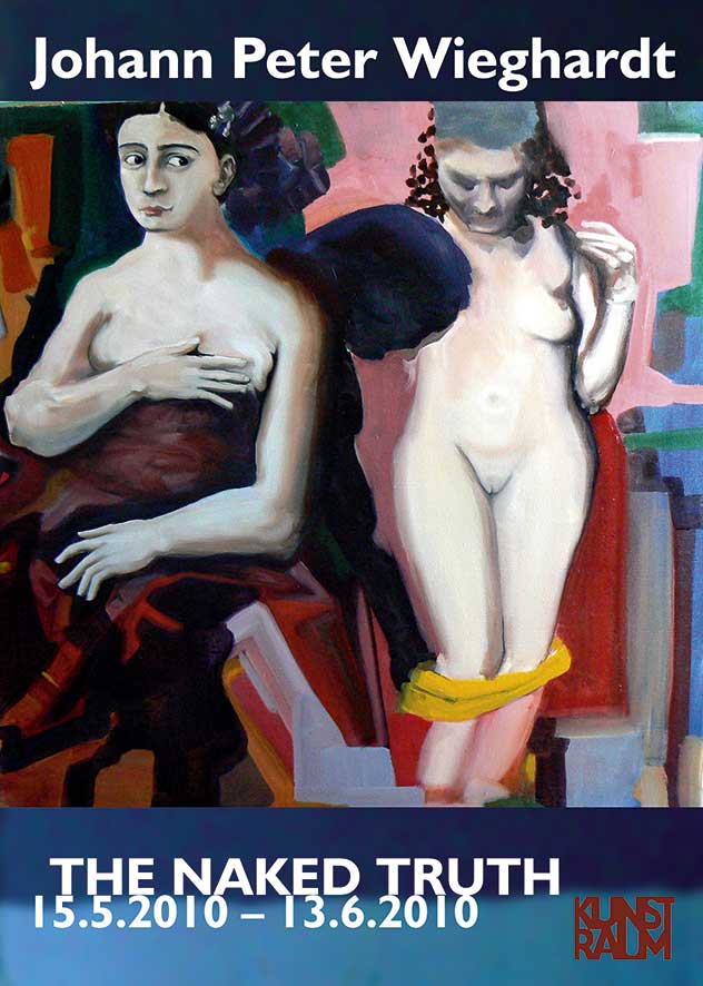 Ausstellung: Johann Peter Wieghardt – THE NAKED TRUTH15.05.2010 bis 13.6.2010