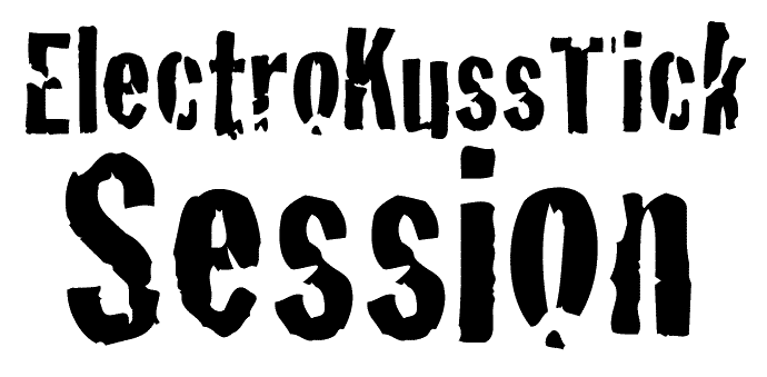ElectroKussTick – SessionFr. 28.02.2020 19.00 Uhr