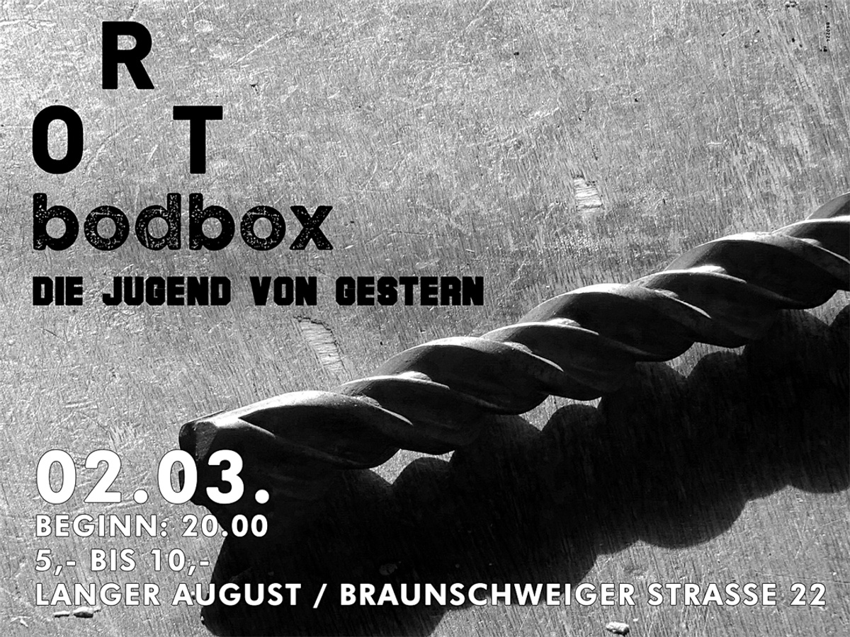 Konzert ORT, bodbox und Die Jugend von gestern Sa. 02.03.2024 20.00h