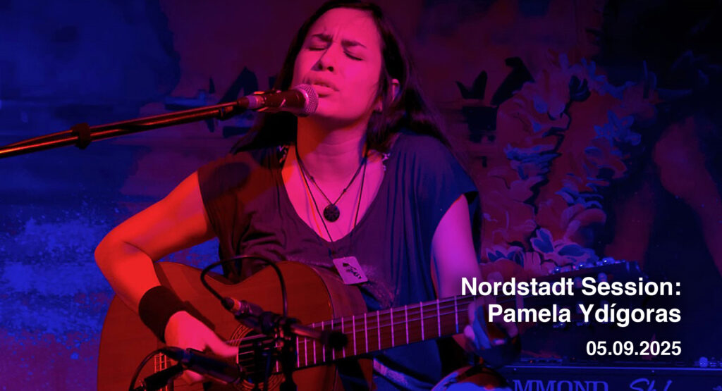 Nordstadt Session: Pamela Ydígoras, Fr. 05.09.2025 – 19.00h